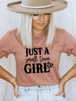 Just A Small Town Girl T-shirt | Graphic Tee