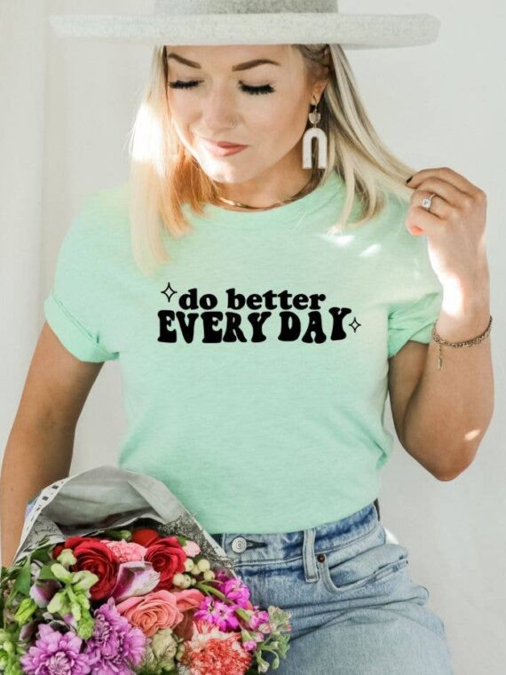 Do Better Everyday T-shirt | Women's Shirt