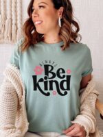 Always Be Kind T-shirt | Graphic Tee