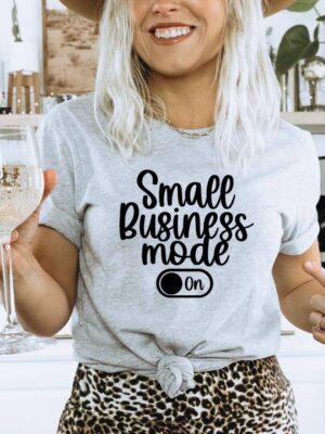 Small Business Mode On T-shirt | Women's Gift