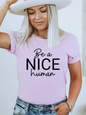 Be A Nice Human T-shirt | Graphic Top