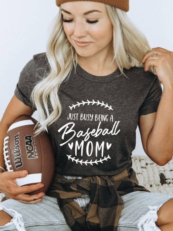 Just Busy Being A Baseball Mom T-shirt | Graphic Gift