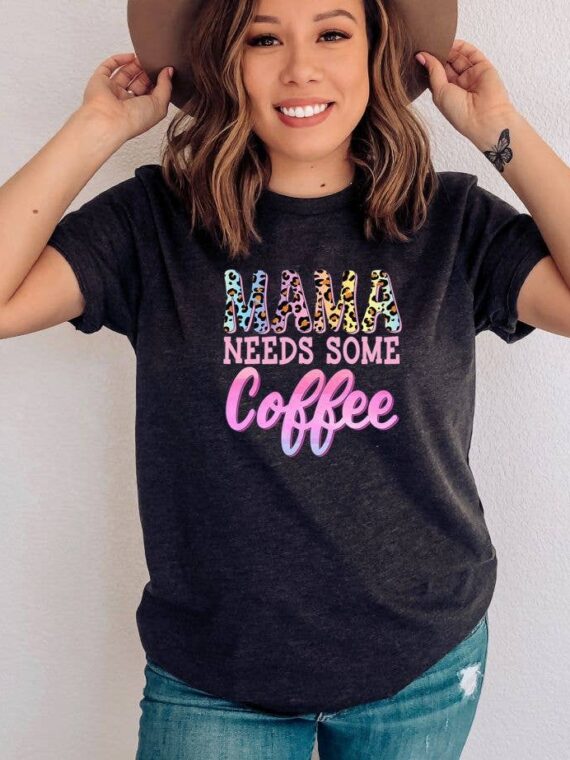 Mama Needs Some Coffee T-shirt | Graphic Tee