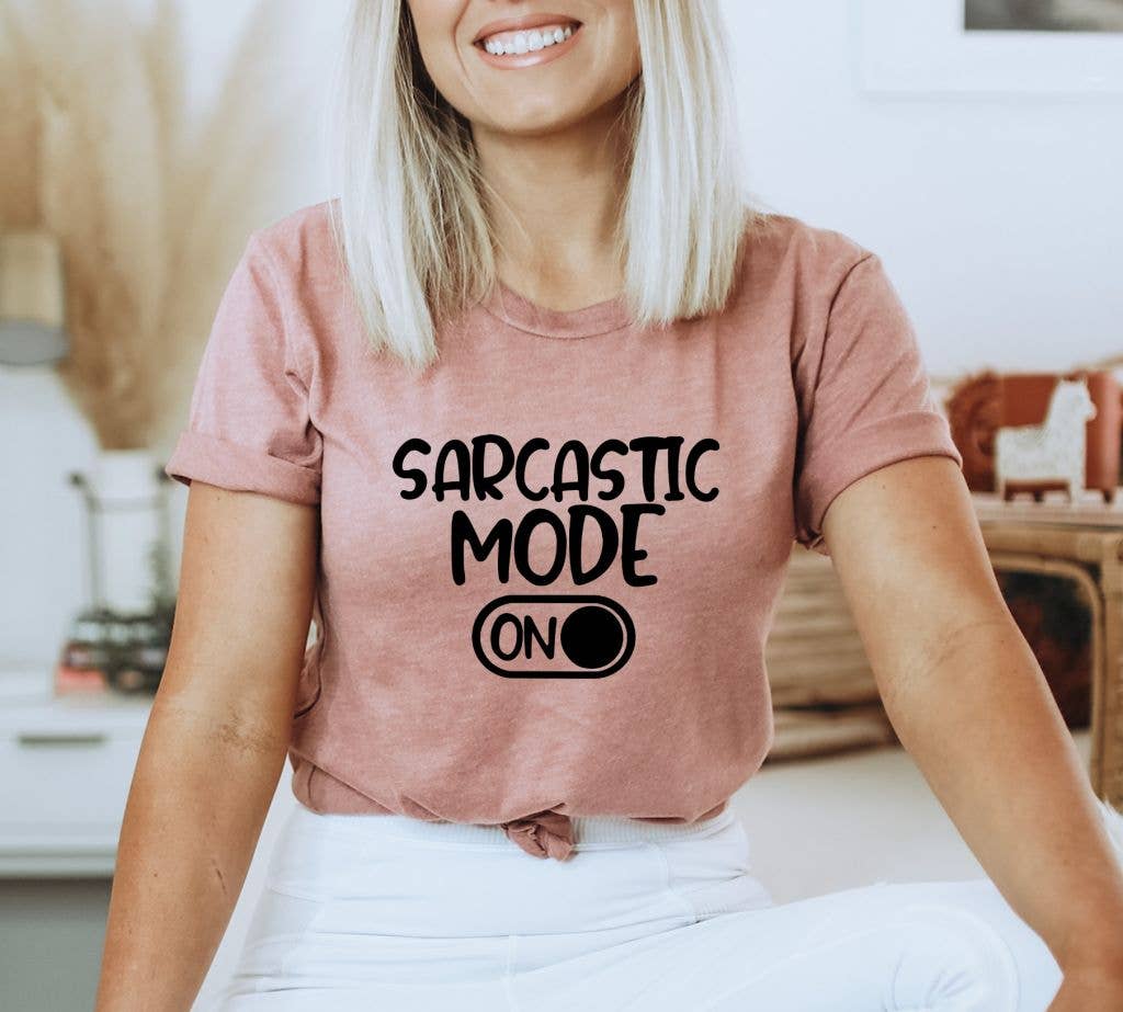 Sarcastic Mode On T-shirt