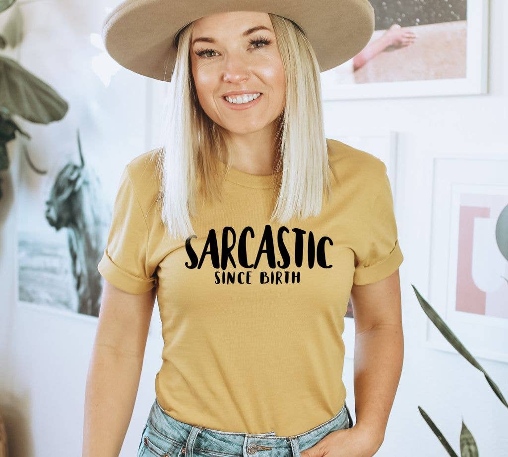 Sarcastic Since Birth T-shirt