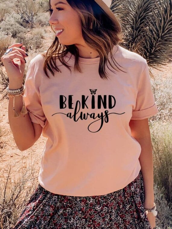 Be Kind Always T-shirt | Graphic Shirt