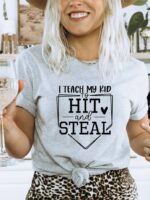 I Teach My Kid To Hit And Steal T-shirt