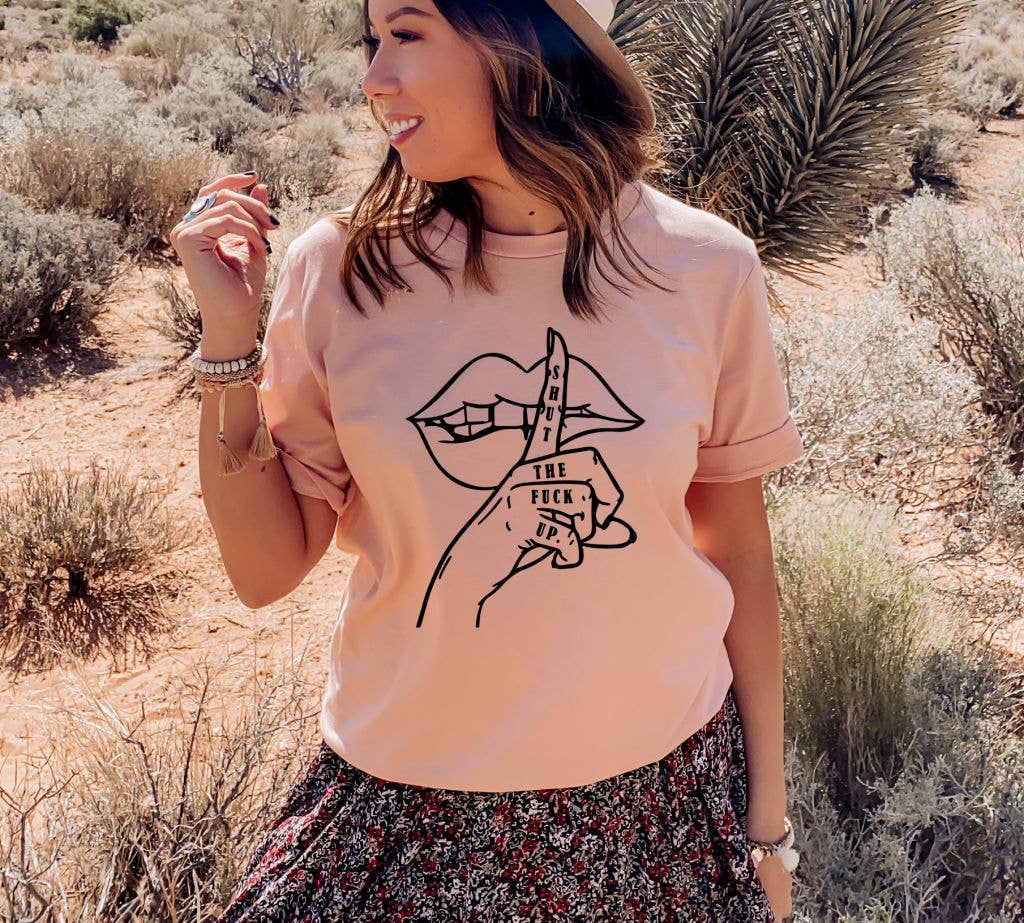 Shut The Fuck Up T-shirt | Women's Shirts