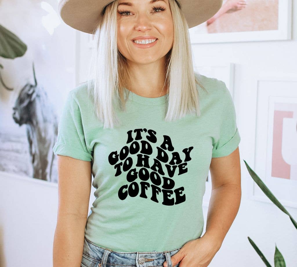 It's Good Day To Have A Good Coffee T-shirt