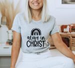 Alive In Christ T-shirt | Graphic Tee