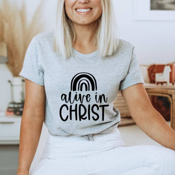 Alive In Christ T-shirt | Graphic Tee