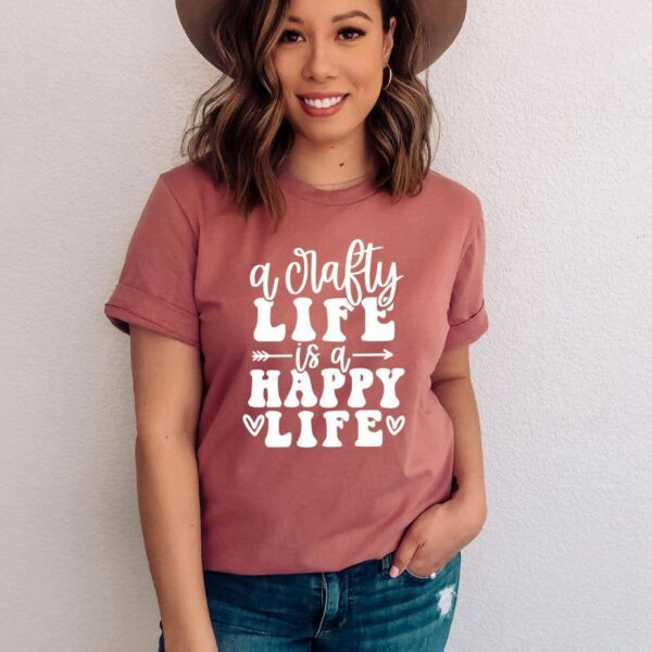 A Crafty Life Is A Happy Life T-shirt | Graphic Tee