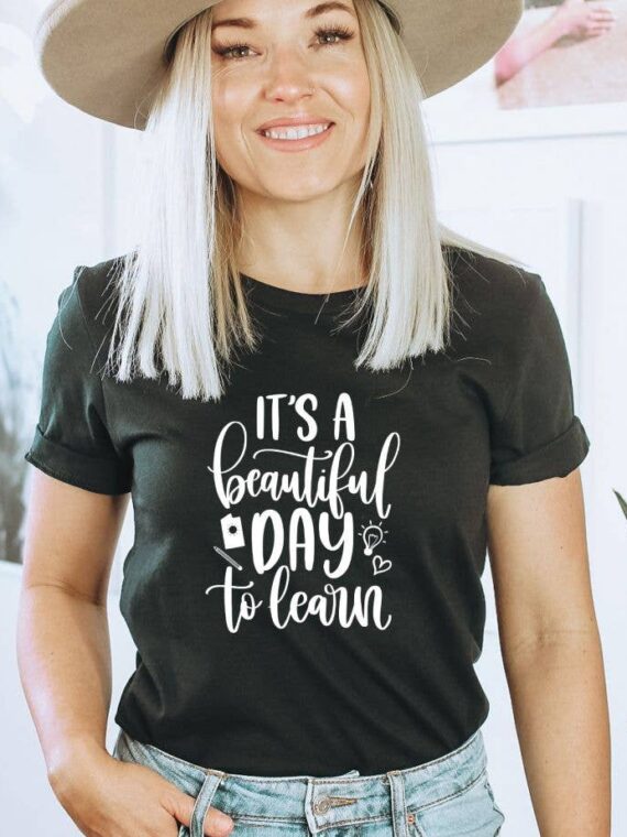 It's A Beautiful Day To Learn T-shirt | Graphic T-shirt