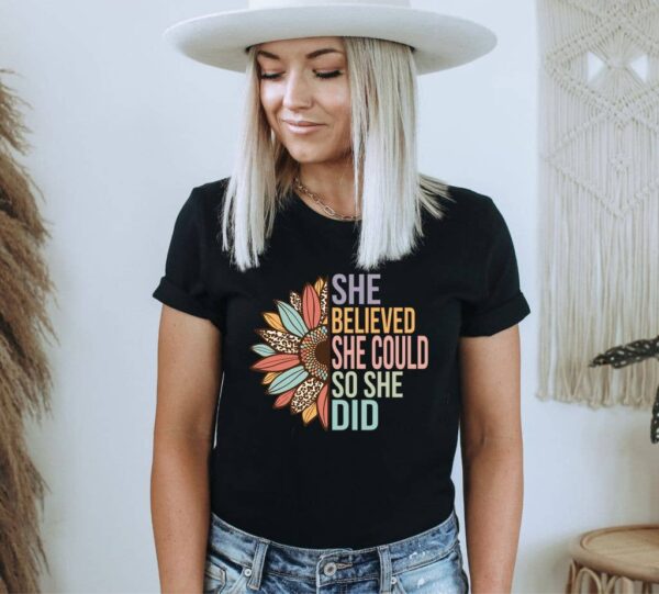 She Believed She Could So She Did T-shirt | Women's Tee
