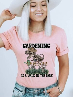 Gardening Is A Walk In The Park T-shirt