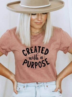 Created With A Purpose T-shirt | Women's Shirt