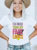 I'm Nicer Than My Face Looks T-shirt | Graphic Tee