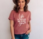 Life Is Tough But So Are You T-shirt | Graphic Shirt