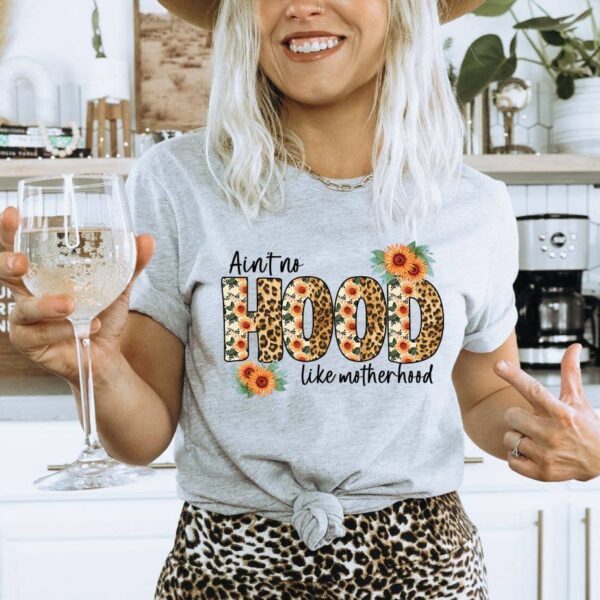 Ain't No Hood Like Motherhood T-shirt | Graphic Tee
