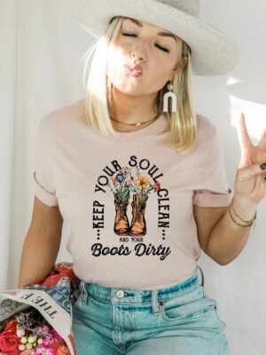 Keep Your Soul Clean And Your Boots Dirty T-shirt | Graphic Tee