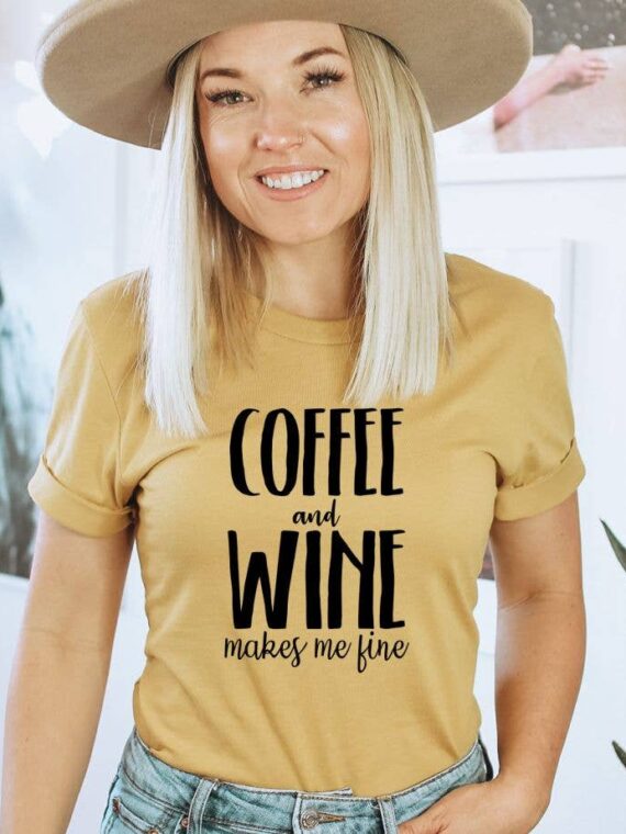 Coffee And Wine Makes Me Fine T-shirt | Graphic T-shirt