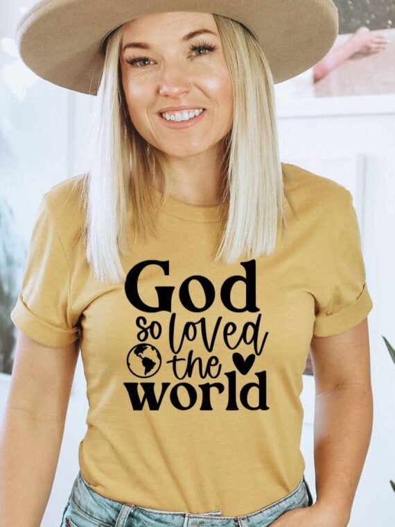 God So Loved The World T-shirt | Women's Shirts