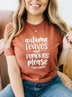 Autumn Leaves And Pumpkins Please  T-shirt | Graphic Tee