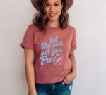 Let The Sea Set You Free T-shirt | Women's Shirts