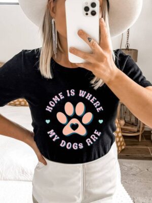 Home Is Where My Dog Is T-shirt | Graphic Tee