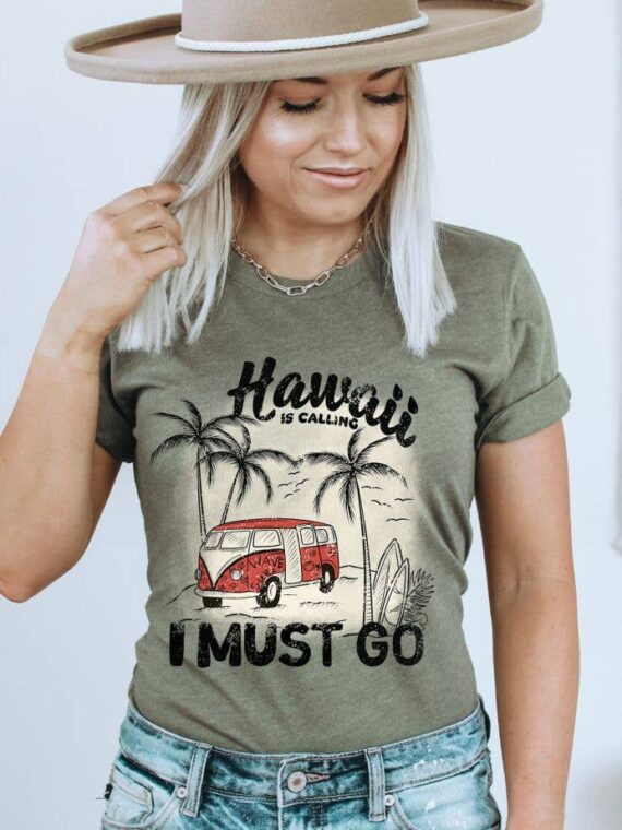 Hawaii Is Calling And I Must Go T-shirt | Graphic Tee