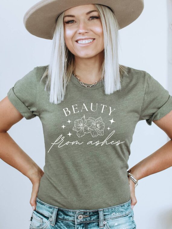 Beauty From Ashes T-shirt | Graphic Tee