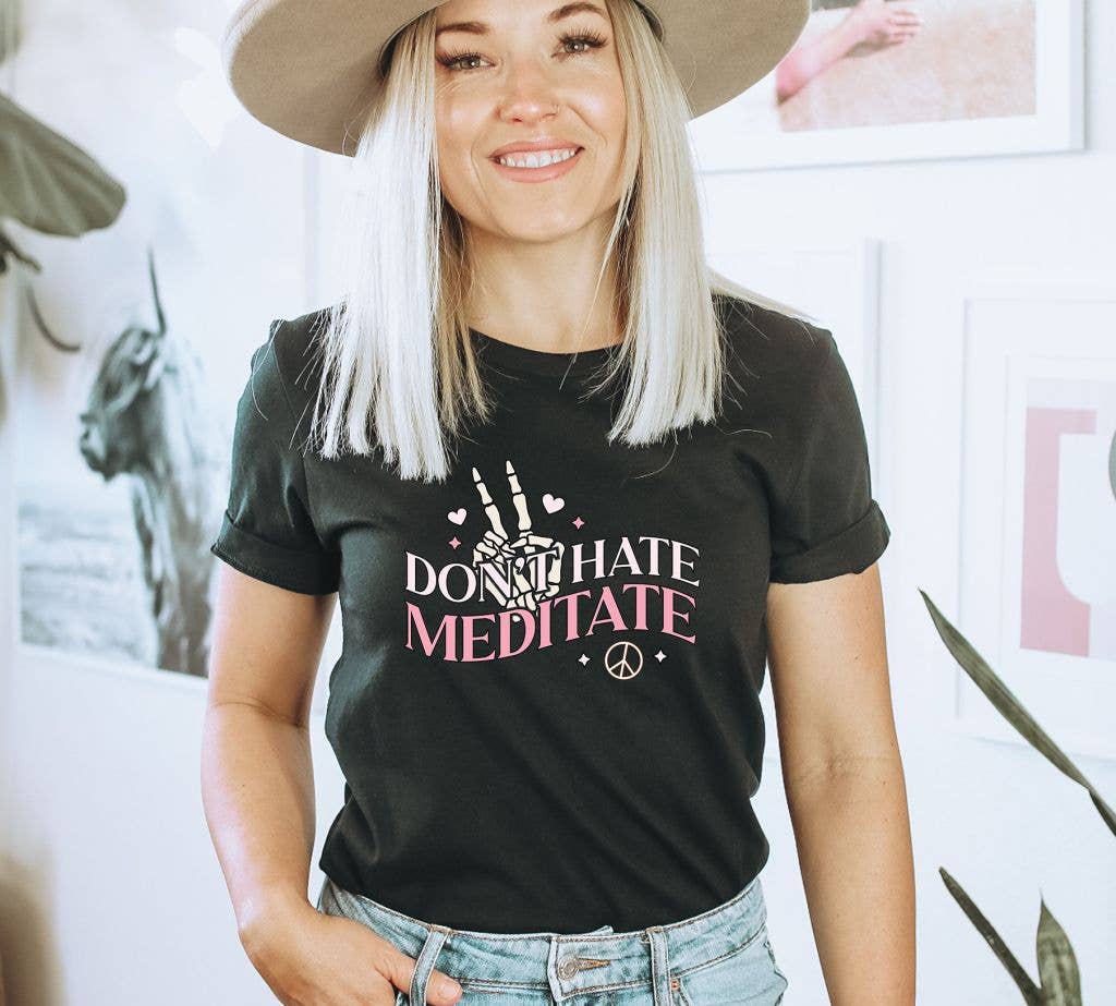 Don't Hate Meditate T-shirt | Graphic Tee