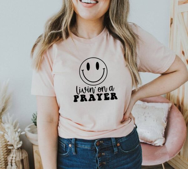 Livin On A Prayer T-shirt | Graphic Gift