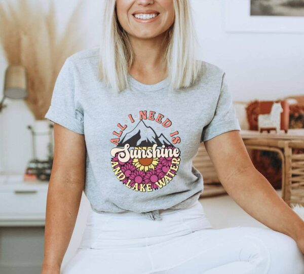 All I Need Is Sunshine And Lake Water T-shirt | Graphic Tee