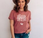 All Of Me Loves All Of You T-shirt | Graphic Gifts