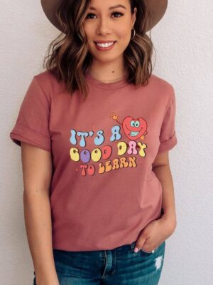It's A Good Day To Teach To Learn T-shirt | Graphic Tee
