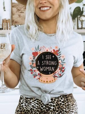 I See A Strong Woman T-shirt | Graphic Tee