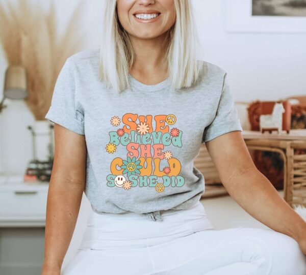 She Believed She Could So She Did Tee