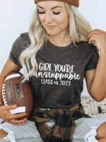 Girl You're Unstoppable T-shirt | Graphic Shirts