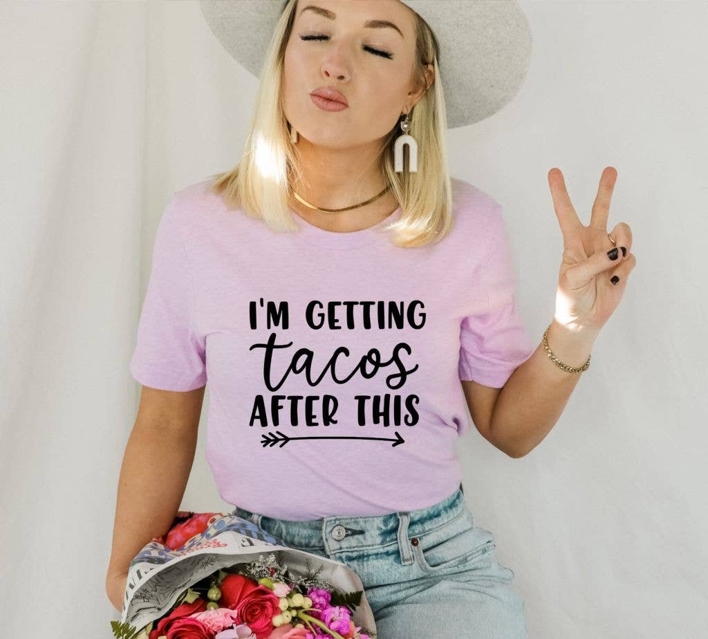 I'm Getting Tacos After This T-shirt | Graphic T-shirt