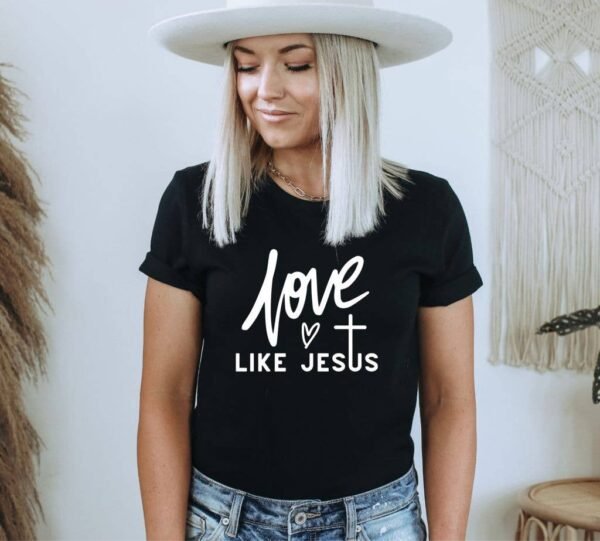 Love Like Jesus T-shirt | Jesus T-shirts