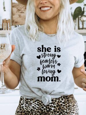 She Is Strong Fearless Warm Loving Mom T-shirt