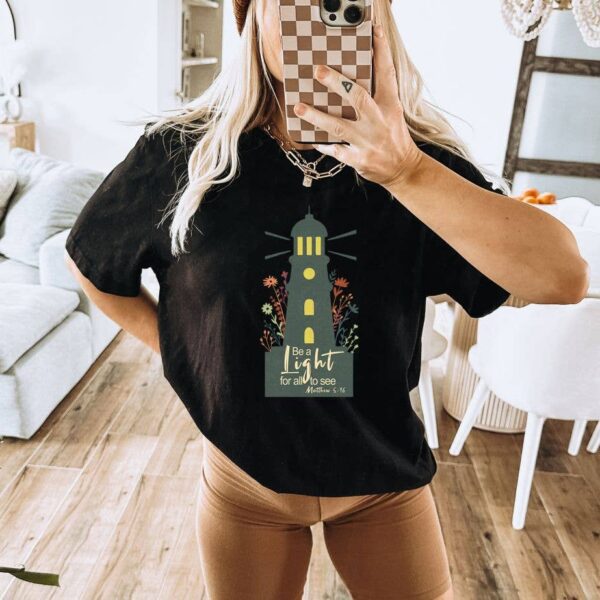 Be A Light For All To See T-shirt | Graphic Tee