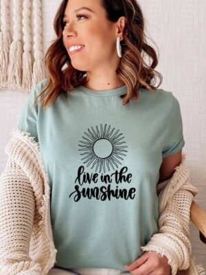 Live In The Sunshine T-shirt | Graphic Gift