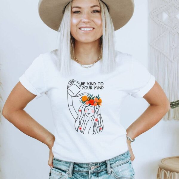 Be Kind to Your Mind T-shirt | Graphic Shirt