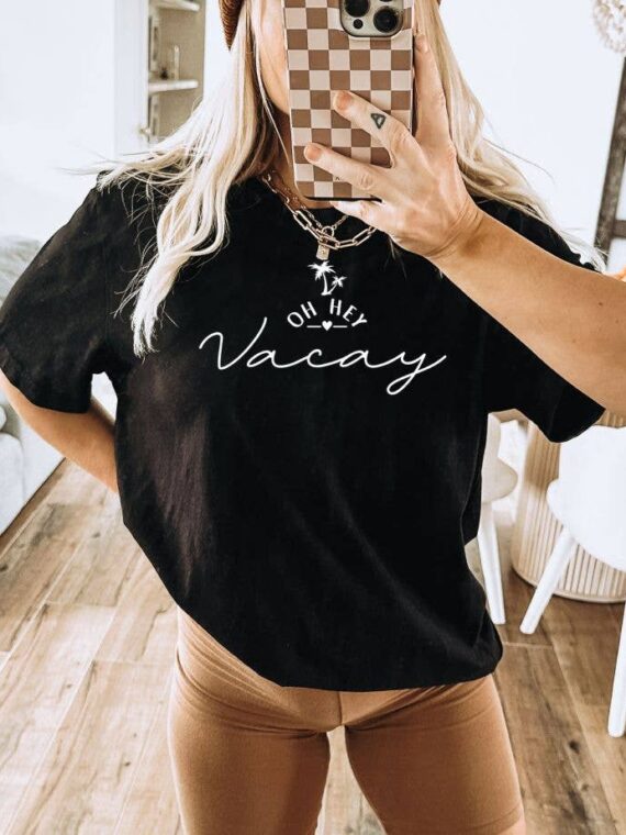 Oh Hey Vacay T-shirt | Graphic Tee