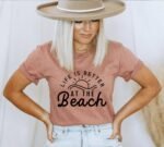 Life Is Better At The Beach T-shirt | Graphic Shirt