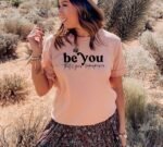 Be You That's Your Superpower T-shirt | Graphic Tee
