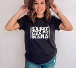 Sassy Like My Mama T-shirt | Women's Tee
