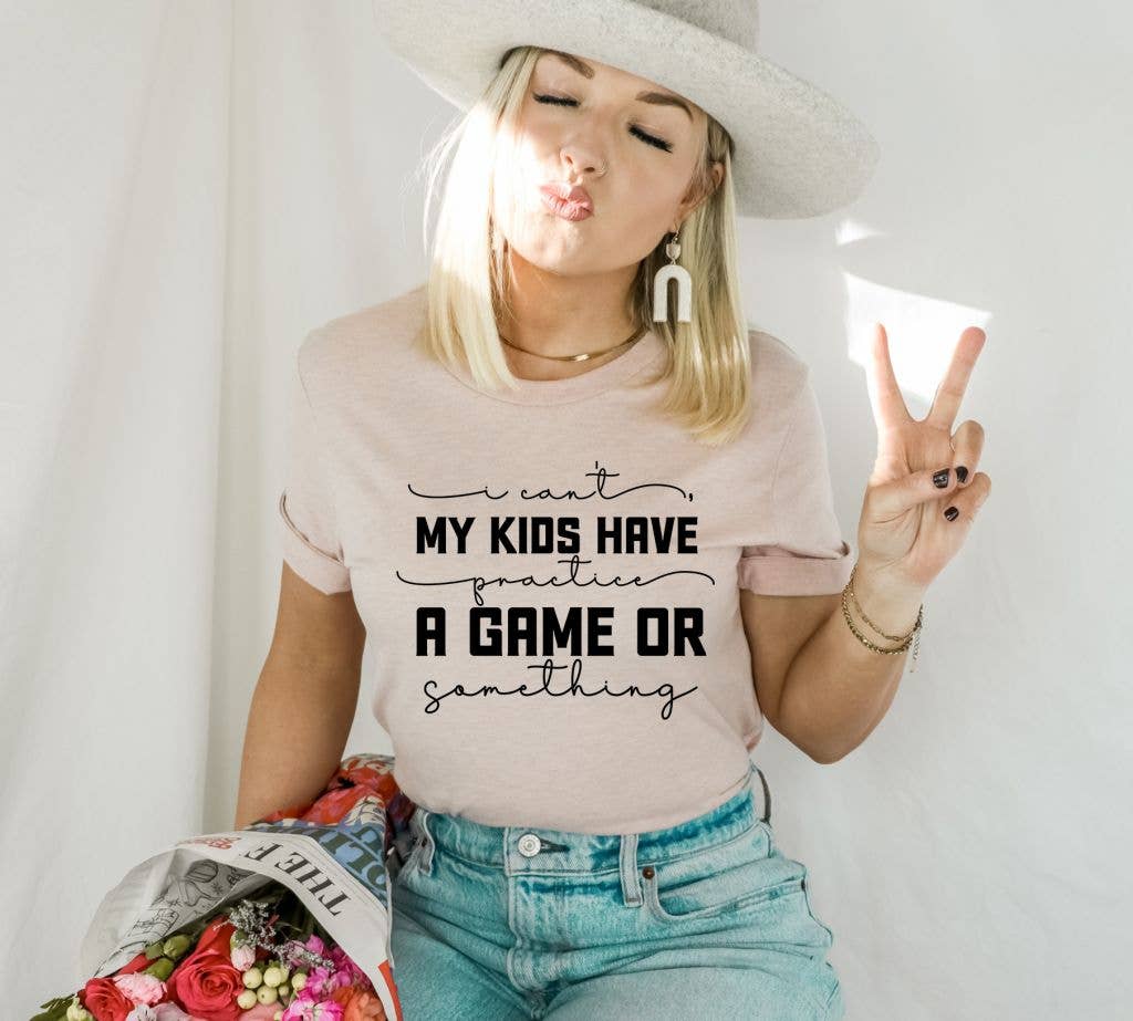 I Can't My Kids Have Practice A Game T-shirt